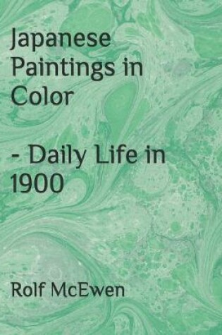 Cover of Japanese Paintings in Color - Daily Life in 1900