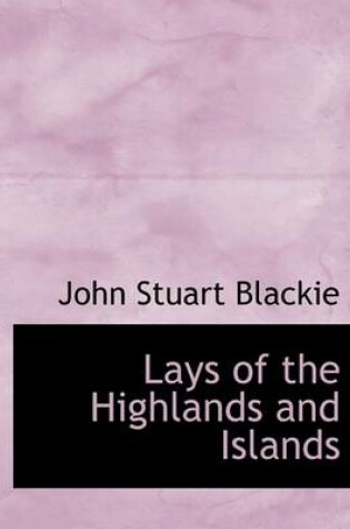 Cover of Lays of the Highlands and Islands