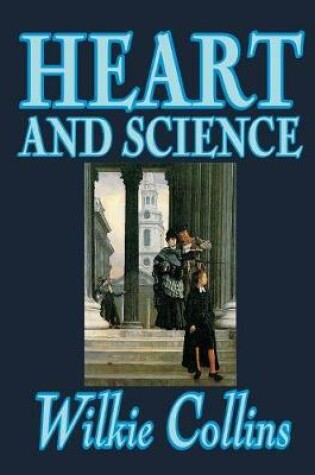 Cover of Heart and Science by Wilkie Collins, Fiction, Classics, Romance