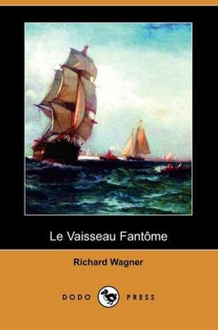 Cover of Le Vaisseau Fantme (Dodo Press)