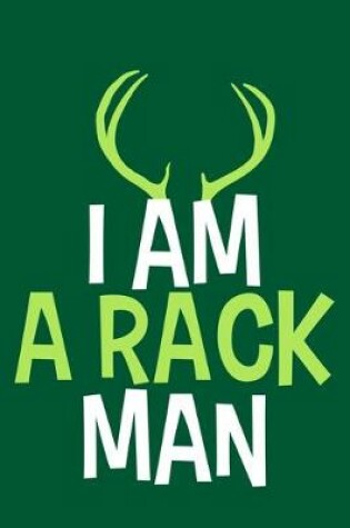 Cover of I Am A Rack Man
