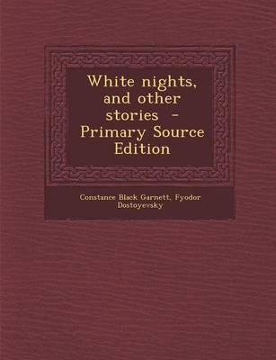 Book cover for White Nights, and Other Stories - Primary Source Edition