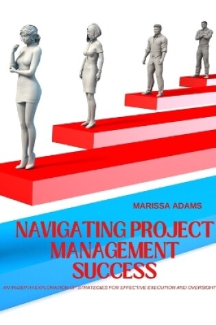 Cover of Navigating Project Management Success