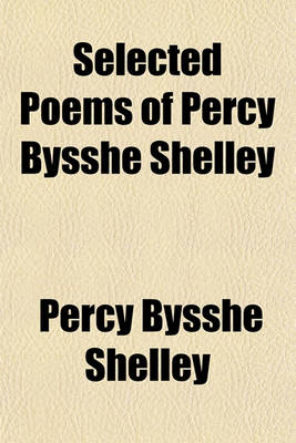 Book cover for Selected Poems of Percy Bysshe Shelley