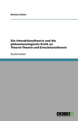 Book cover for Die Interaktionstheorie und die phanomenologische Kritik an Theorie-Theorie und Simulationstheorie