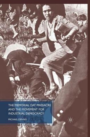 Cover of The Memorial Day Massacre and the Movement for Industrial Democracy