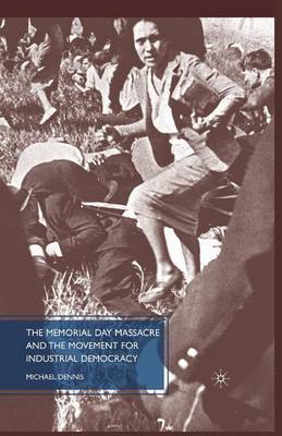 Book cover for The Memorial Day Massacre and the Movement for Industrial Democracy