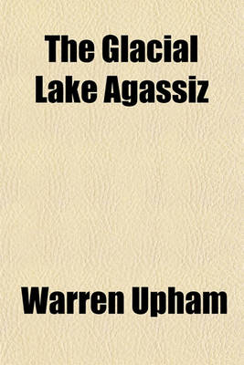 Book cover for The Glacial Lake Agassiz