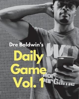 Cover of Dre Baldwin's Daily Game Vol. 1