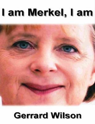 Book cover for I Am Merkel, I Am