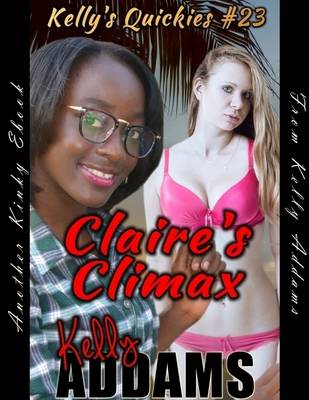 Book cover for Claire's Climax - Kelly's Quickies #23