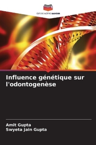 Cover of Influence génétique sur l'odontogenèse