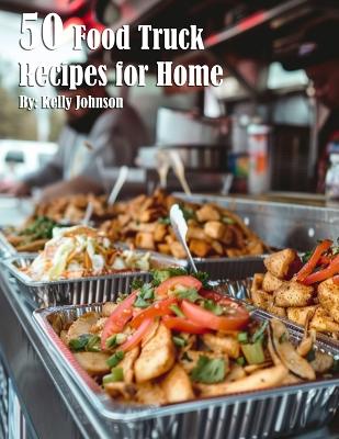 Book cover for 50 Food Truck Recipes for Home