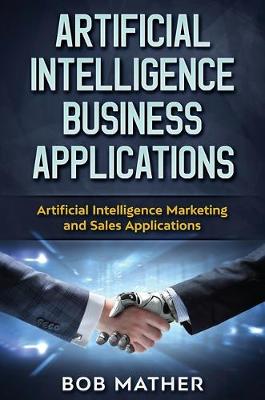 Book cover for Artificial Intelligence Business Applications