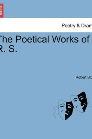 Cover of The Poetical Works of R. S.