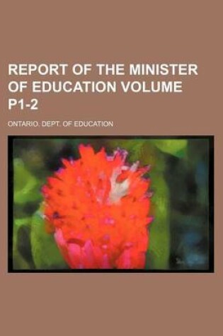 Cover of Report of the Minister of Education Volume P1-2