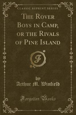 Book cover for The Rover Boys in Camp, or the Rivals of Pine Island (Classic Reprint)
