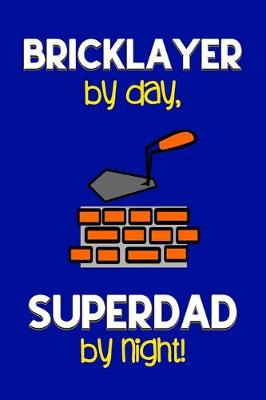 Book cover for Bricklayer by day, Superdad by night!