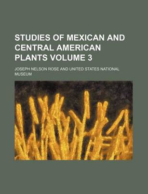 Book cover for Studies of Mexican and Central American Plants Volume 3