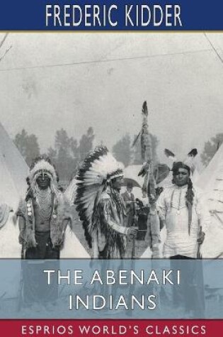 Cover of The Abenaki Indians (Esprios Classics)