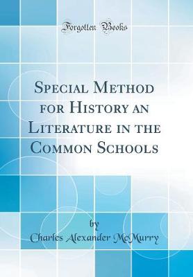 Book cover for Special Method for History an Literature in the Common Schools (Classic Reprint)