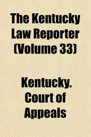 Cover of The Kentucky Law Reporter (Volume 33)