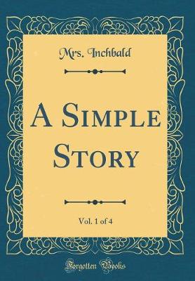 Book cover for A Simple Story, Vol. 1 of 4 (Classic Reprint)