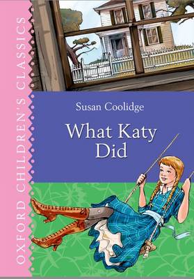 Book cover for Oxford Children's Classics: What Katy Did