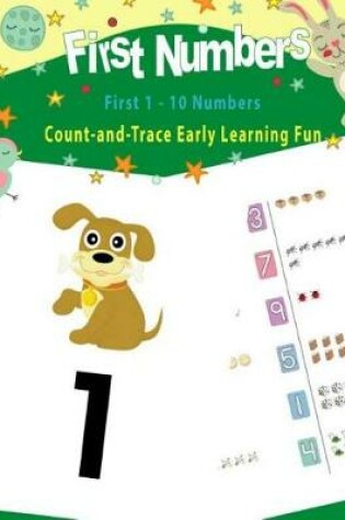 Cover of First Numbers 1 - 10 Count and Trace Early Learning Fun