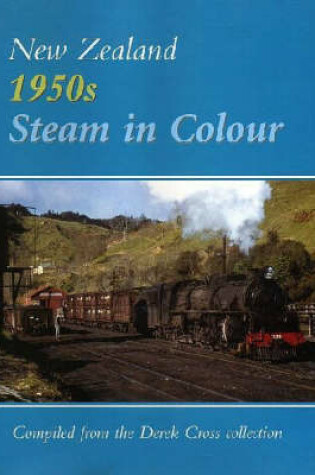 Cover of New Zealand 1950s Steam In Colour