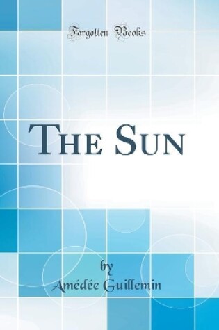 Cover of The Sun (Classic Reprint)