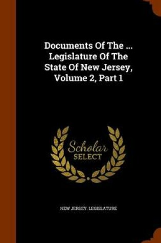 Cover of Documents of the ... Legislature of the State of New Jersey, Volume 2, Part 1