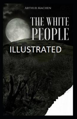 Book cover for The White People Illustrated