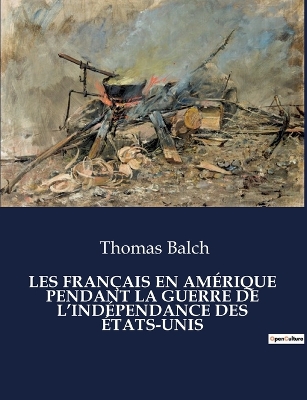 Book cover for Les Français En Amérique Pendant La Guerre de l'Indépendance Des États-Unis