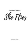 Book cover for 300 Page Dot Journal - On Brave Wings She Flies