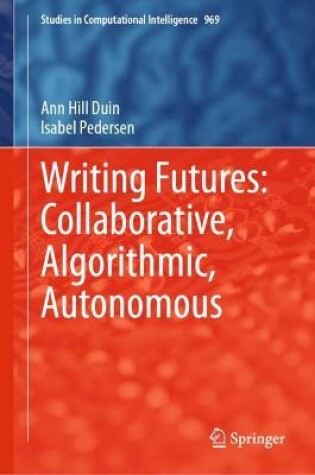 Cover of Writing Futures: Collaborative, Algorithmic, Autonomous
