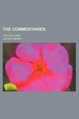 Cover of The Commentaries; The Civil War