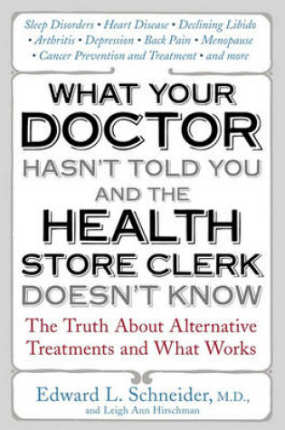 Cover of What Your Doctor Hasn't Told You and the Health-Store Clerkdoesn't Know