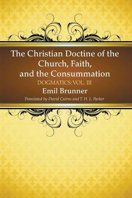Book cover for The Christian Doctrine of the Church, Faith, and the Consummation