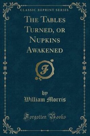 Cover of The Tables Turned, or Nupkins Awakened (Classic Reprint)