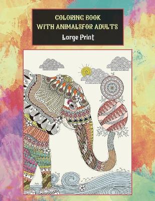 Cover of Coloring Book with Animals for Adults - Large Print