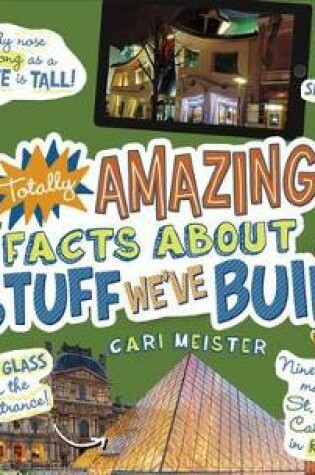 Cover of Totally Amazing Facts About Stuff We’ve Built
