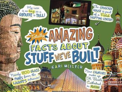 Cover of Totally Amazing Facts About Stuff We’ve Built