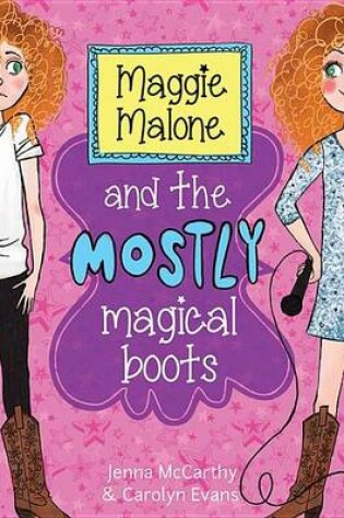 Cover of Maggie Malone and the Mostly Magical Boots