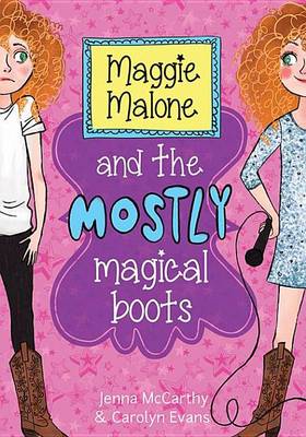 Book cover for Maggie Malone and the Mostly Magical Boots