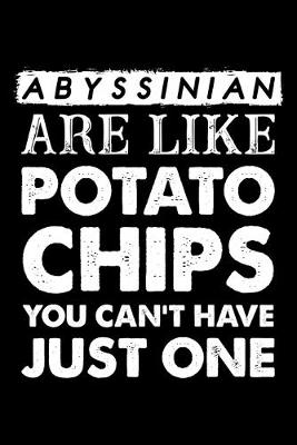 Book cover for Abyssinian Are Like Potato Chips You Can't Have Just One