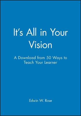 Book cover for It's All in Your Vision - A Download from 50 Ways to Teach Your Learner