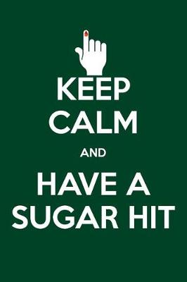 Book cover for Keep Calm and Have a Sugar Hit
