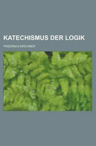 Cover of Katechismus Der Logik