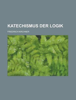 Book cover for Katechismus Der Logik